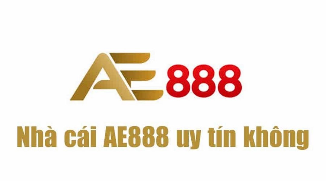 Nhà cái AE888 đáng tin tưởng để tham gia cá cược