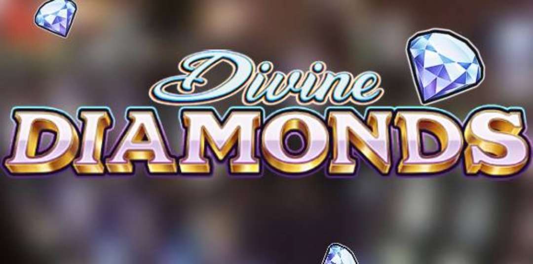 Divine Diamonds - slot game có mức thưởng cao nhất thị trường